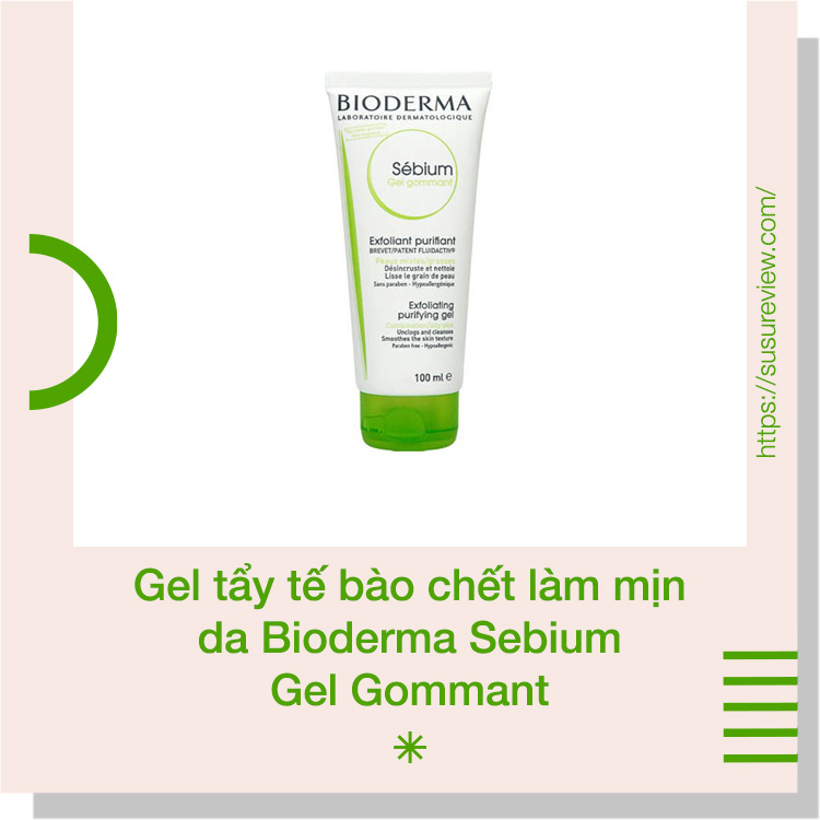 Kem T Y T B O Ch T Cho Da D U M N Bioderma Sebium Gel Gommant Susureview