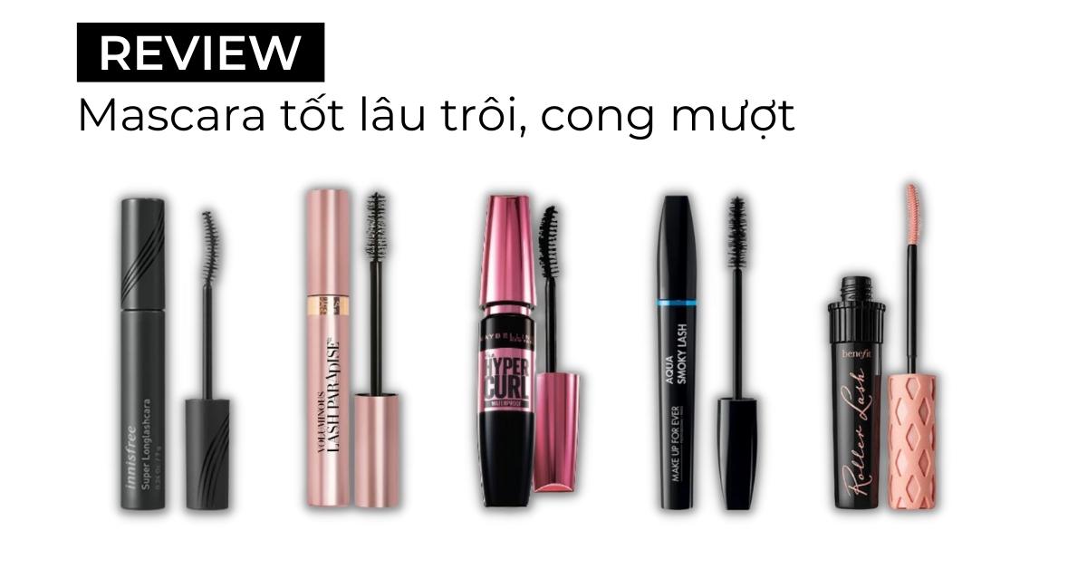 Top 10 Mascara tốt lâu trôi chuốt mi cong mượt giá bình dân 2023
