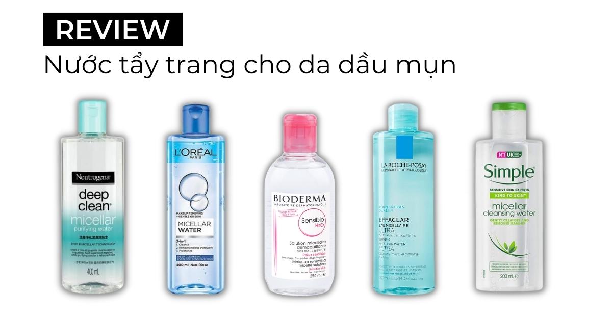 Một số sản phẩm tẩy trang dành cho da mụn