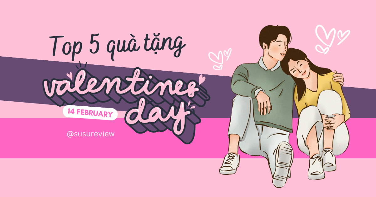 Top 5 món quà tặng Valentine ngọt ngào “chiều nàng đúng ý”