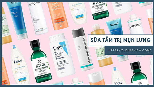Top 11 sữa tắm trị mụn lưng, viêm nang lông tốt cho mọi loại da 2024