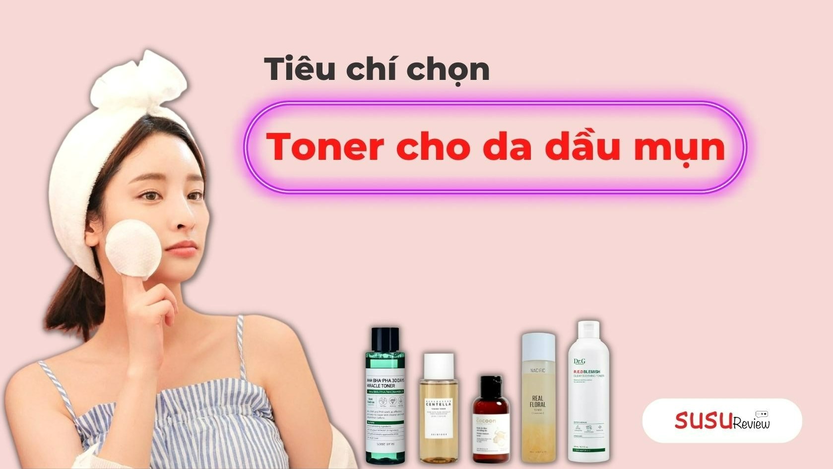 tieu-chi-chon-toner-cho-da-dau-mun.jpg
