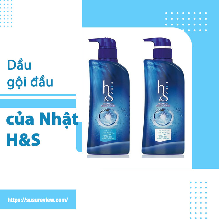 Dầu gội đầu của Nhật H&S