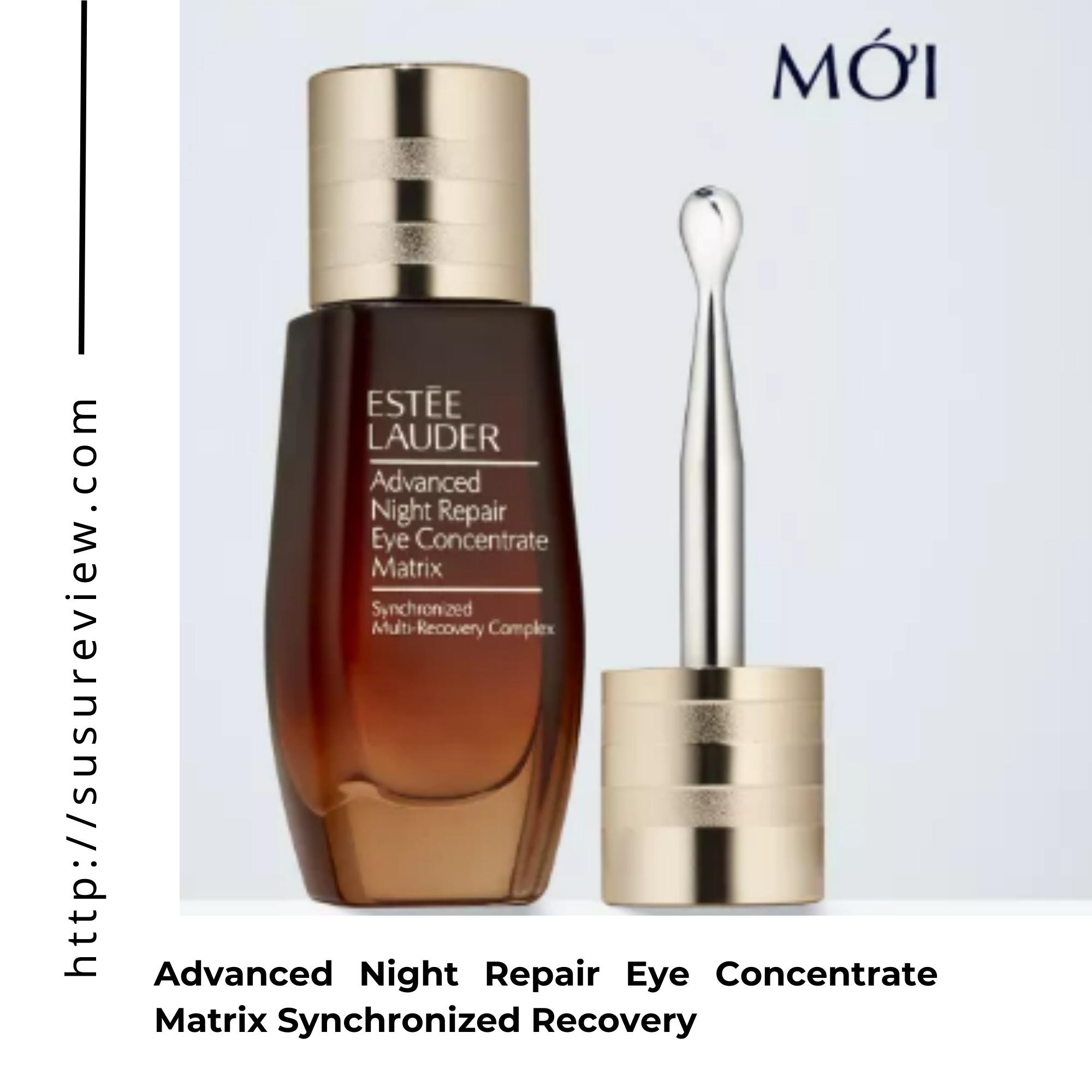 Kem mắt Estee Lauder Advanced Night Repair Eye Concentrate Matrix Synchronized Recovery