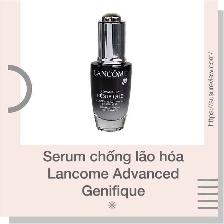 Serum chống lão hoá Lancome Advanced Genifique